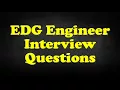 EDG Engineer Interview Questions
