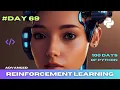 Advanced Reinforcement Learning 100 Days of Python Day 69