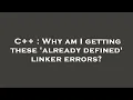 C Why am I getting these already defined linker errors