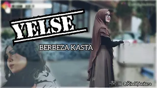 Download YELSE || BERBEZA KASTA M/V RIVALDYBASKARA MP3