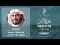Download Lagu 095 Surah At Tin With English Translation By Sheikh Saad Al Ghamdi