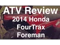 Review of the 2014 Honda FourTrax Foreman ATV