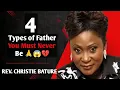 4 soorten vaders die je NOOIT mag zijn 🙏😱💔 | Ds. Christie Bature