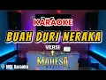 Download Lagu KARAOKE - BUAH DURI NERAKA - VERSI MAHESA MUSIC