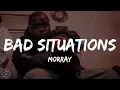 Download Lagu Morray - Bad Situations (Lyrics)