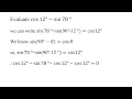 Evaluate cos 12 sin 78