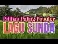 Lagu LAGU POP SUNDA SAMPAI MERINDING PALING ENAK DIDENGAR SAMBIL ISTIRAHAT DAN MINUM KOPI