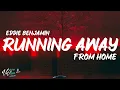 Download Lagu Eddie Benjamin - Running Away From Home (Lyrics)