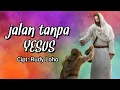 LAGU ROHANI - JALAN TANPA YESUS - CIPTAAN RUDY LOHO BY AMEDA VOICE