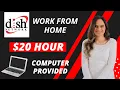 DISH NETWORK Hiring 20 Hour Computer Equipment Provided Work From Home No Degree Needed USA
