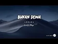 Download Lagu Bukan dewa  | armada lirik dan musik