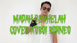 madah berhelah ziana zain full cover koboi borneo version