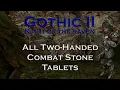 Gothic 2 Night of the Raven - All Two-Handed Combat Stone Tablets