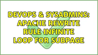 DevOps SysAdmins Apache rewrite rule infinite loop for subpage
