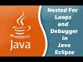 How to create Nested For Loops and Debugger in Java Eclipse