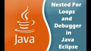 How to create Nested For Loops and Debugger in Java Eclipse