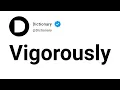 Vigorously Meaning In English