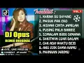 Download Lagu Dj OPUS Full Album (REMIX)