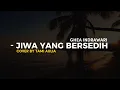 Download Lagu JIWA YANG BERSEDIH - GHEA INDRAWARI | COVER MUSIC | TAMI AULIA | LYRICS | LIRIK