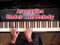 Download Lagu - How To Put Arpeggios (Broken Chords) Under Your Right Hand Melody -