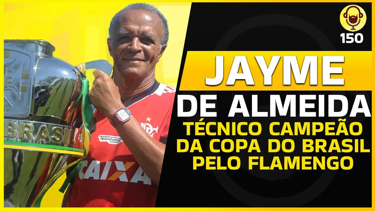 JAYME DE ALMEIDA (TÉCNICO CAMPEÃO DA COPA DO BRASIL PELO FLAMENGO) - BARBACAST 150