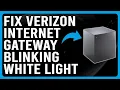 How To Fix Verizon Internet Gateway Blinking White Light Common Causes And How To Troubleshoot