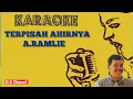 Lagu Karaoke Terpisah Ahirnya A Ramlie