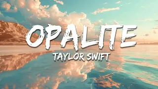 Taylor Swift Opalite Lyrics 