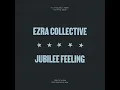 Jubilee Feeling - Ezra Collective