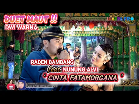 Download MP3 Raden Bambang Satria Feat. Nunung Alvi - Cinta Fatamorgana - Dwi warna