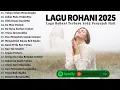 Download Lagu Lagu Rohani Menyentuh Hati Penenang Jiwa - Tuhan Selalu Menolongku | Lagu Rohani Kristen 2025