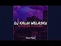 DJ Kalih Welasku By Adit Fvnky Rmx