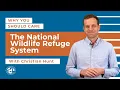 Why You Should Care National Wildlife Refuge System