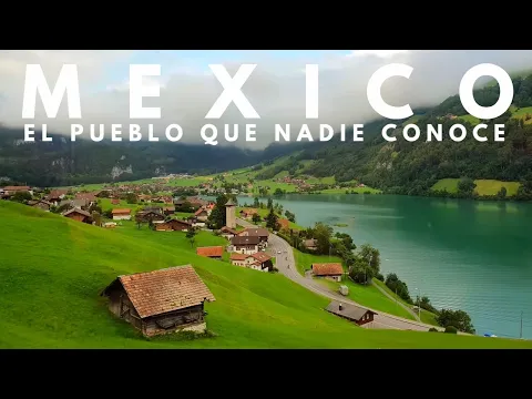 Download MP3 🇲🇽 🇨🇭 Este PUEBLO de México es la OTRA SUIZA que Nadie Conoce