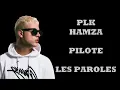 PLK ft. Hamza - Pilote [OFFICIAL LYRICS VIDÉO]