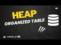 How to create HEAP Organized Table in Oracle Database Oracle SQL