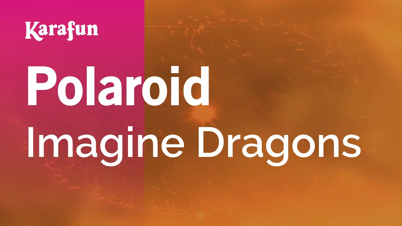 Polaroid - Imagine Dragons | Karaoke Version | KaraFun Polaroid - Imagine Dragons | Karaoke Version | KaraFun