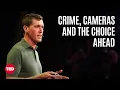 Can a Camera on Every Corner Make Us Safer Garrett Langley TED