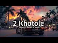 Download Lagu 2 khatola ||slowed reverb||masoom sharma 