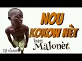 Download Lagu Malonet pap janm onèt | Dj Classic X Team malonèt