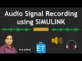 Audio Signal Recording using SIMULINK