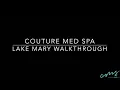 Couture Med Spa - Lake Mary Walkthrough and Tour