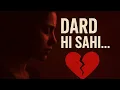 Lagu Dard Hi Sahi || sad song 