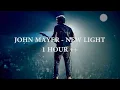 Download Lagu John Mayer - New Light (1 Hour Loop)