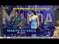 Download Lagu WAKTU KU KECIL _ ADIT SEMANGAT BANGET LIHAT MBAK LIA _NEW MANDALLA feat BIMA AUDIO PRO LIVE LAMONGAN
