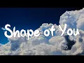 Download Lagu Shape of You - Ed Sheeran (Lyrics) || Charlie Puth, Shawn Mendes, Ellie Goulding (Mix)