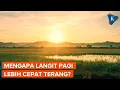 Mengapa Langit Pagi Lebih Cepat Terang? Fenomena Alam yang Jarang Diketahui