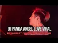Download Lagu DJ PANDA ANGEL LOVE STADIUM BREAKBEAT BKB JEDAG JEDUG FULL BASS 2025