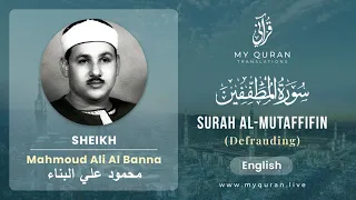 Download 083 Surah Al-Mutaffifin With English Translation By Sheikh Mahmoud Ali Al Banna MP3