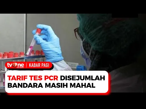 Terus Didesak Masyarakat, Tarif Tes PCR di Sejumlah Bandara Masih Mahal